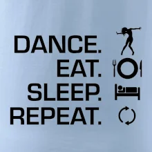 Dance eat sleep repeat - Kluk