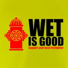 Wet is good