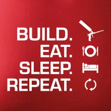 Build eat sleep repeat - montážna pena Build eat sleep repeat - montážna pena