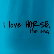 I love horse the end.