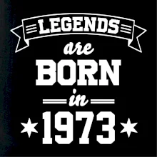 Legends are born in 1973