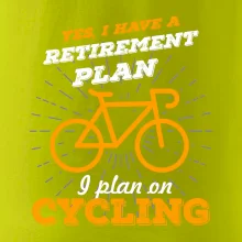 Oranžové koleso - Yes, I have a retirement plan, Aj plan on cycling