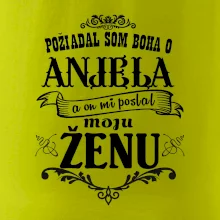 Požiadal som Boha o anjela a on mi poslal moju ženu