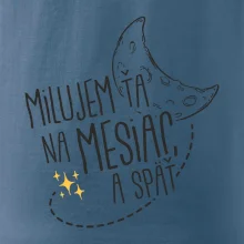 Milujem ťa na mesiac a späť