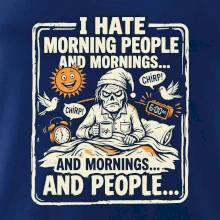 i hate morning people and mornings.... and people... - farebný obrázok