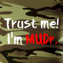 Trust me I´m  MUDr. / Ver mi som MUDR.