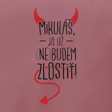 Mikuláš, ja už nebudem zlostiť!