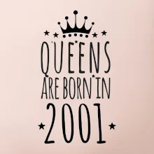 Queens are born in 2001