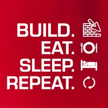Build eat sleep repeat - tehly