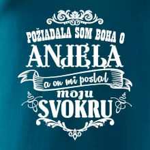 Požiadala som Boha o anjela a on mi poslal moju svokru