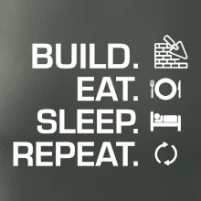 Build eat sleep repeat - tehly