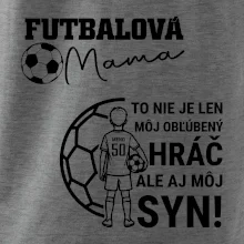 Futbalová mama - Jeden syn (vaše meno a číslo)