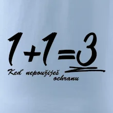1+1=3 keď nepoužiješ ochranu