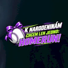 K narodeninám chcem len homerun