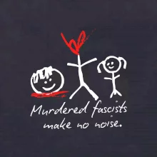 Murdered fascists make no noise Murdered fascists make no noise