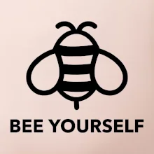 Bee yourself Bee yourself