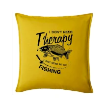 I dont need therapy - fishing
