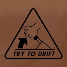 Try to drift