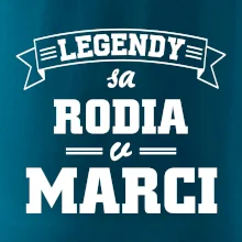 Legendy sa rodia v marci