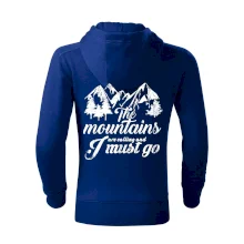 The mountains are calling and i must go The mountains are calling and i must go