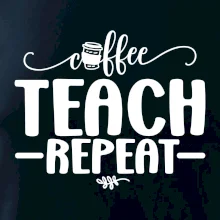 Coffee teach repeat