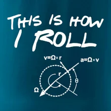 This is how I roll This is how I roll