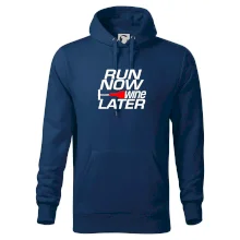 Run now Wine later Run now Wine later