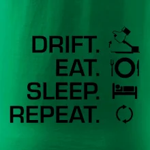Drift Eat Sleep Repeat Drift Eat Sleep Repeat