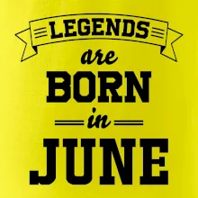 Legends are born in June