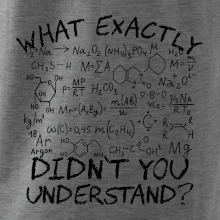 What exactly didnt you understand Chemistry