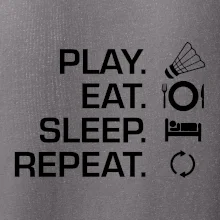 Play Eat Sleep Repeat badminton