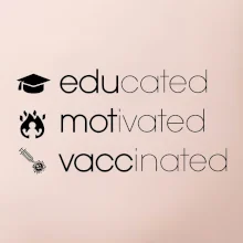 Educated motivated vaccinated