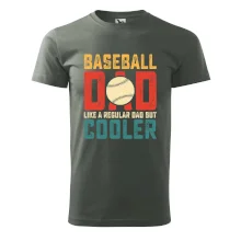 Baseball dad like a regular dad but cooler Baseball dad like a regular dad but cooler