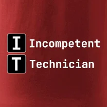 IT Nápis Incompetent Technician