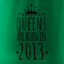 Queens are born in 2013