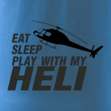 Eat Sleep Play With My Heli Eat Sleep Play With My Heli
