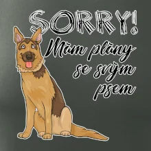 Nemecký ovčiak - Sorry, mám plány Nemecký ovčiak - Sorry, mám plány