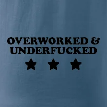 Overworked and Underfucked