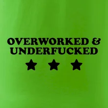 Overworked and Underfucked