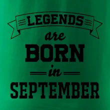 Legends are born in September Legends are born in September