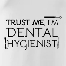 Trust me I'm dental hygienist