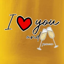 I love you and prosecco