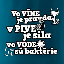 Vo víne je pravda, v pive je sila, vo vode sú baktérie