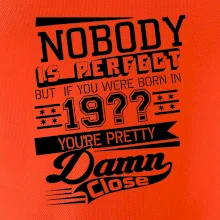 Nobody is perfect - Vlastný ročník