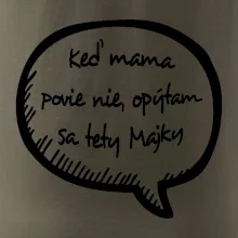 Keď mama povie nie, opýtam sa tety (vlastné meno)
