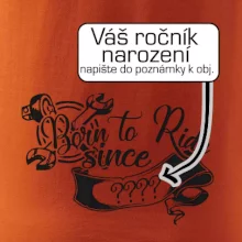 Born to ride - Vlastný ročník Born to ride - Vlastný ročník