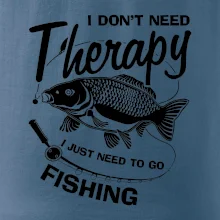 I dont need therapy - fishing I dont need therapy - fishing