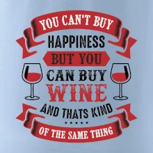 You can't buy happiness but you can buy wine