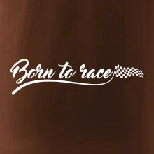 Born to race