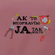 Ak to neopravim ja, tak nikto